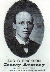 August Erickson - In 1906, when he was elected, August was the youngest County Attorney in Minnesota